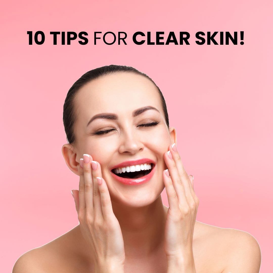 Tips for clear skin!