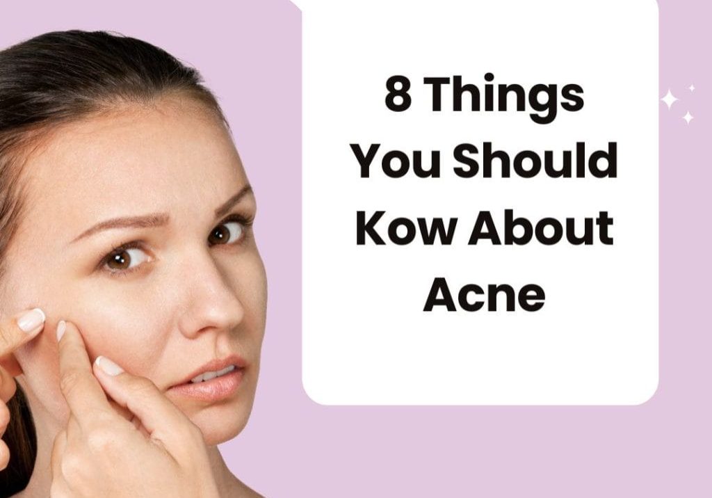 Things Know About Acne