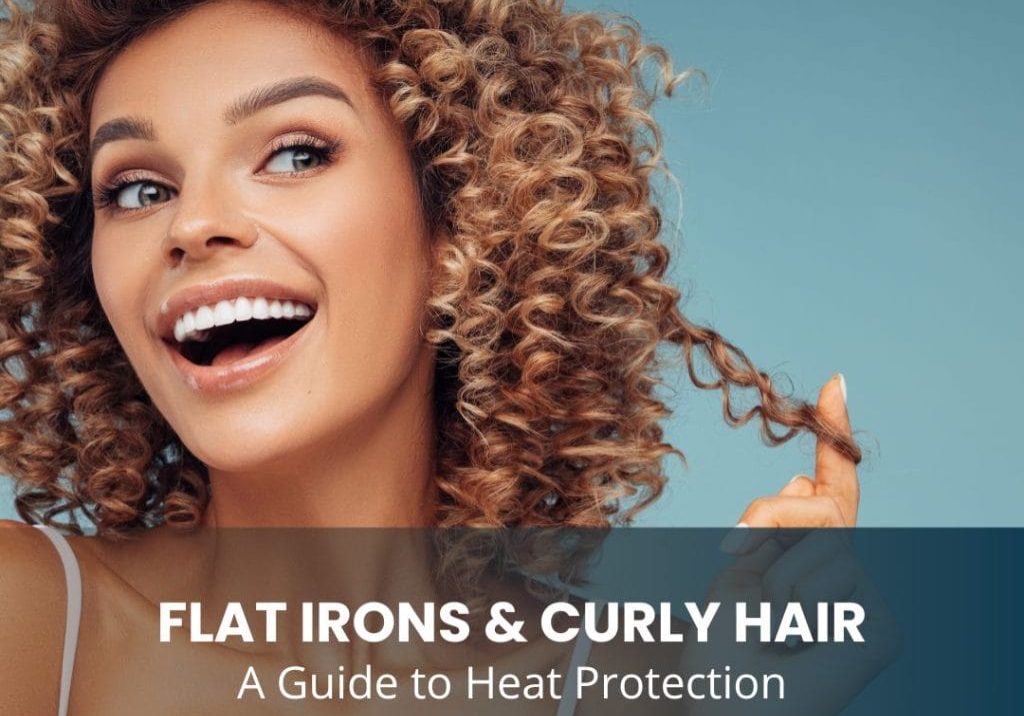 Flat Irons and Curly Hair Guide