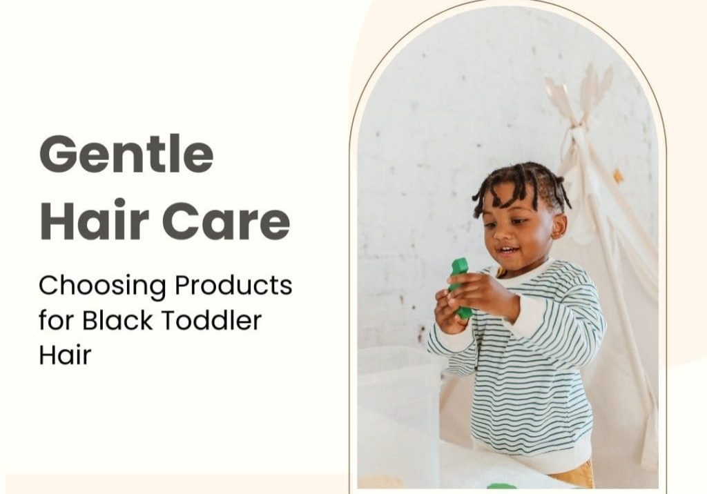 Choosing Products for Black Toddler Hair