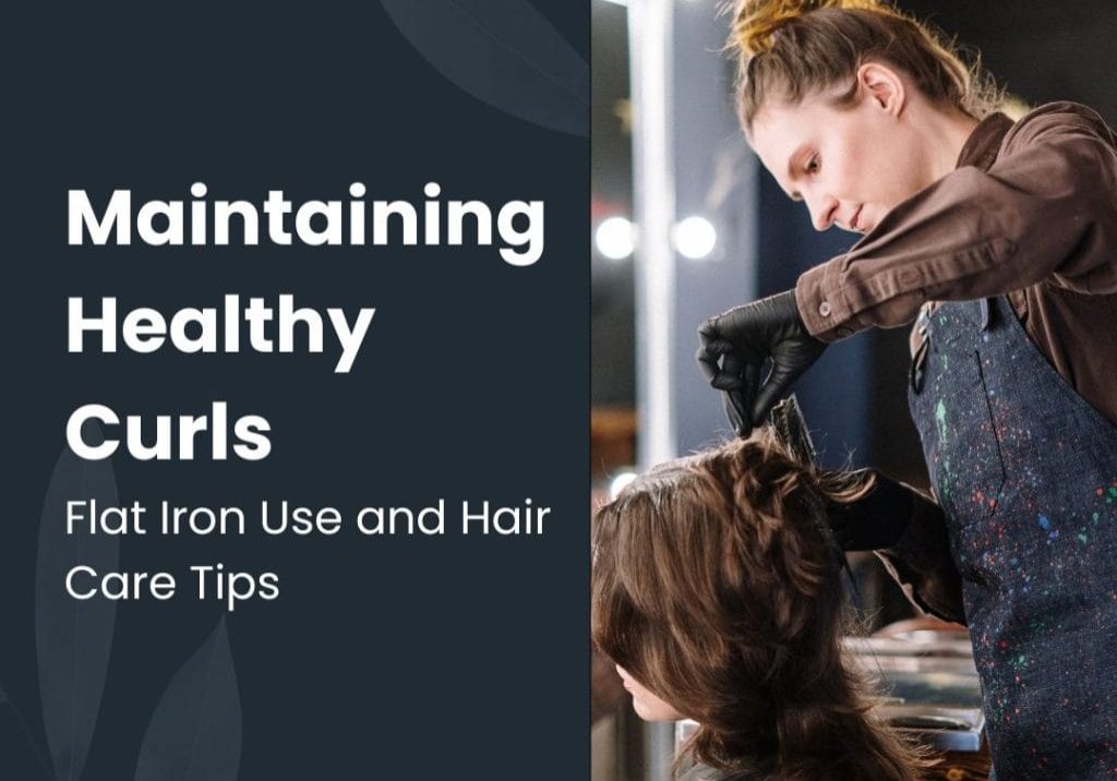 Maintaining Healthy Curls Flat Iron