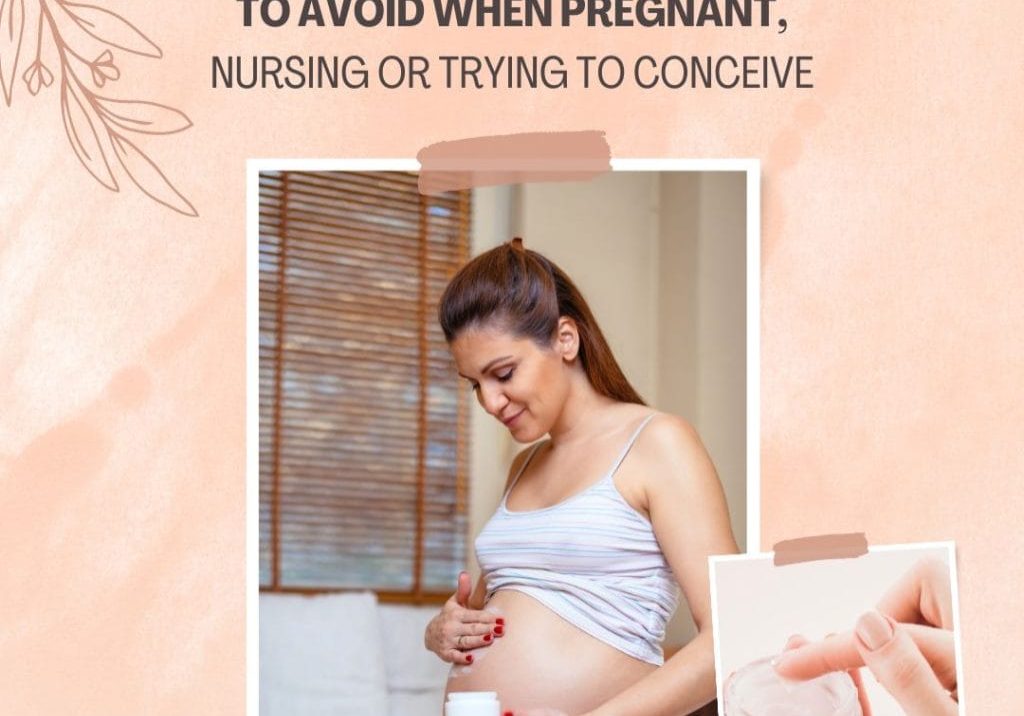 Ingredients to Avoid When Pregnant