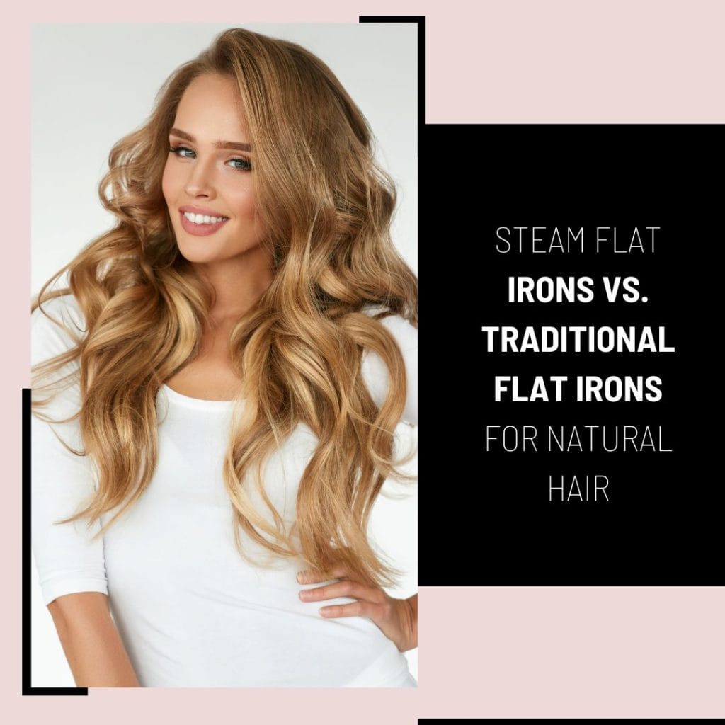 Steam Flat Irons vs. Traditional Flat Irons