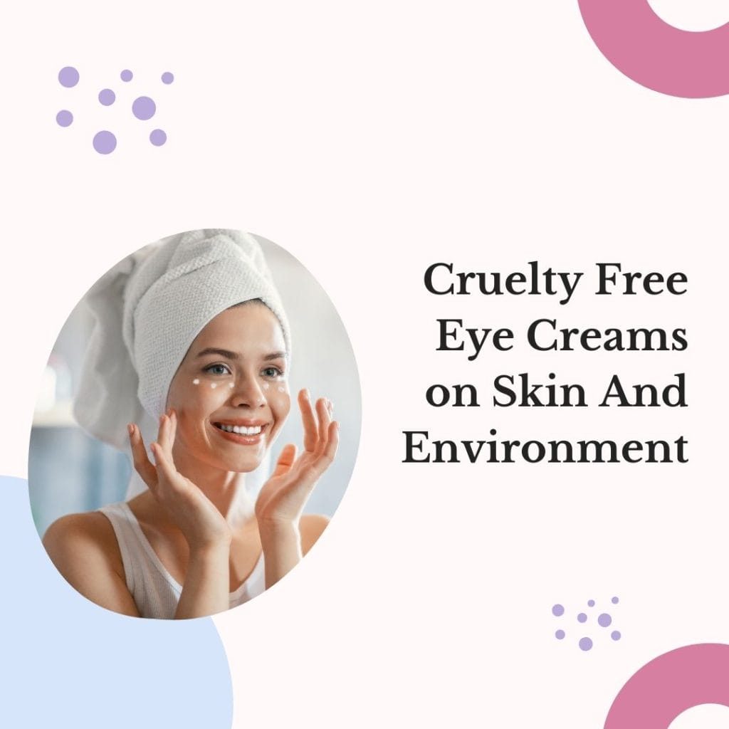Impact of Cruelty Free Eye Creams